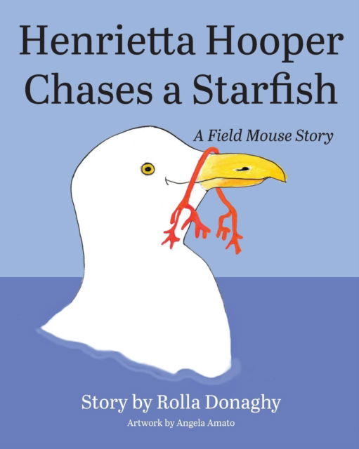 Cover for Rolla Donaghy · Henrietta Hooper Chases a Starfish: A Field Mouse Story (Paperback Book) (2017)