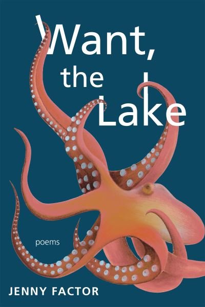 Want, the Lake - Jenny Factor - Livros - Red Hen Press - 9781636281643 - 31 de outubro de 2024
