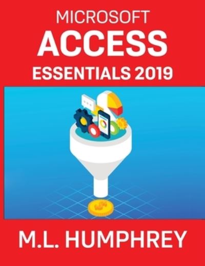 Cover for M L Humphrey · Access Essentials 2019 (Hardcover Book) (2021)