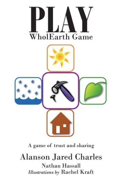 Cover for Alanson Jared Charles · Play WholEarth Game: A game of trust and sharing (Paperback Book) (2019)