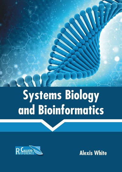 Cover for Alexis White · Systems Biology and Bioinformatics (Hardcover Book) (2019)