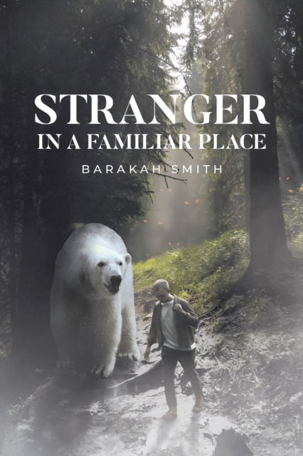 Cover for Barakah Smith · Stranger in a Familiar Place (Paperback Book) (2023)