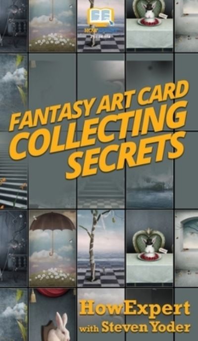 Cover for Howexpert · Fantasy Art Card Collecting Secrets (Hardcover Book) (2020)