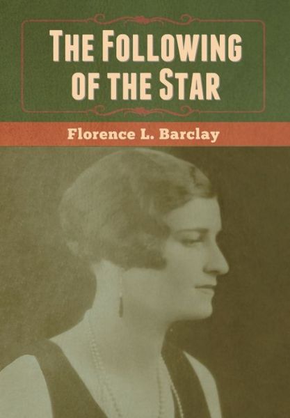 Cover for Florence L Barclay · The Following of the Star (Hardcover Book) (2020)