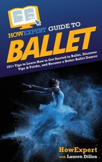 Cover for HowExpert · HowExpert Guide to Ballet (Book) (2022)