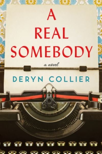Cover for Deryn Collier · A Real Somebody: A Novel (Paperback Bog) (2023)