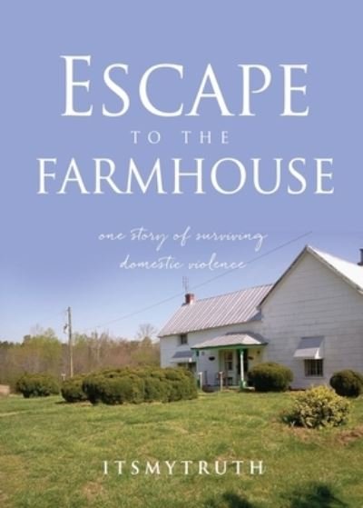 Cover for Itsmytruth · Escape to the Farmhouse (Bok) (2022)
