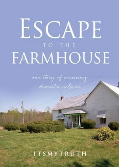 Cover for Itsmytruth · Escape to the Farmhouse (Buch) (2022)