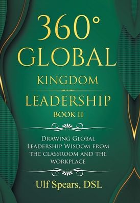 Cover for Ulf Spears Dsl · 360 Degrees Global Kingdom Leadership Book Ii (Hardcover Book) (2021)