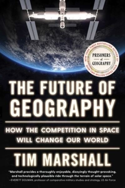 Cover for Tim Marshall · The Future of Geography: How the Competition in Space Will Change Our World - Politics of Place (Gebundenes Buch) (2023)