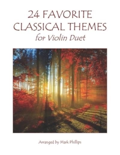 Cover for Mark Phillips · 24 Favorite Classical Themes for Violin Duet (Paperback Bog) (2019)