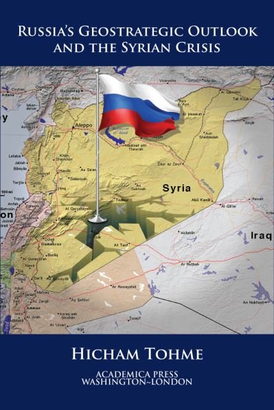 Cover for Hicham Tohme · Russia's Geostrategic Outlook and the Syrian Crisis - St. James's Studies in World Affairs (Hardcover bog) (2020)