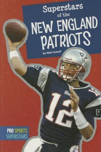 Cover for Matt Scheff · Superstars of the New England Patriots (Book) (2016)