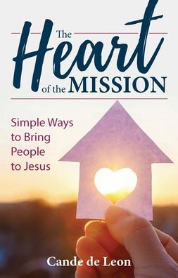 Cover for Cande de Leon · The Heart of the Mission (Pocketbok) (2020)