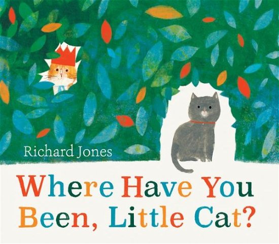 Cover for Richard Jones · Where Have You Been, Little Cat? (Buch) (2023)