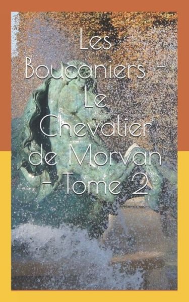 Cover for Paul Duplessis · Les Boucaniers - Le Chevalier de Morvan - Tome 2 (Paperback Book) (2019)