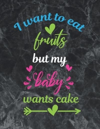 Cover for Thefeel Publishing · I want to eat fruits but my baby wants cake (Paperback Book) (2019)