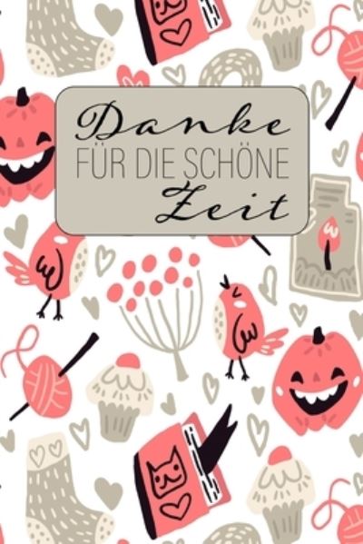 Cover for Danke Notizen · Danke fur die schoene Zeit (Pocketbok) (2019)