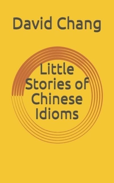 Cover for David Chang · Little Stories of Chinese Idioms (Paperback Book) (2018)