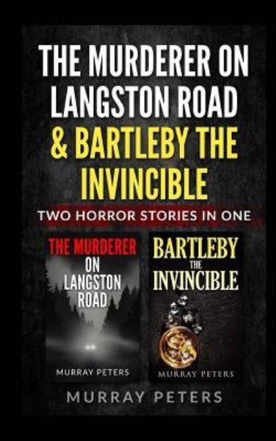 Cover for Murray Peters · The Murderer On Langston Road &amp; Bartleby The Invincible (Pocketbok) (2018)