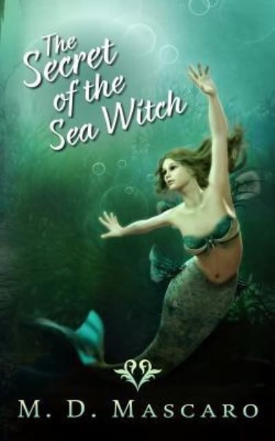 Cover for M D Mascaro · The Secret of the Sea Witch (Paperback Book) (2018)