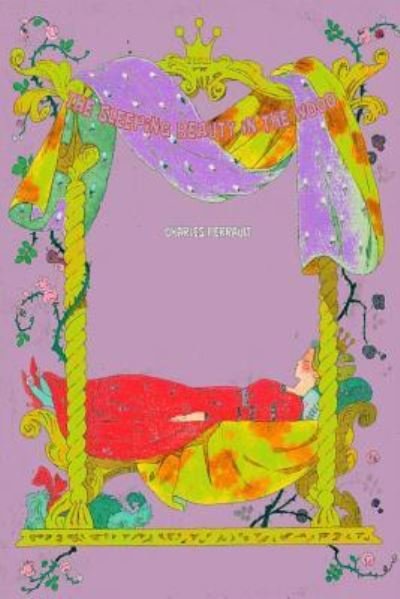 The Sleeping Beauty in the Wood - Charles Perrault - Livros - Createspace Independent Publishing Platf - 9781727543643 - 22 de setembro de 2018