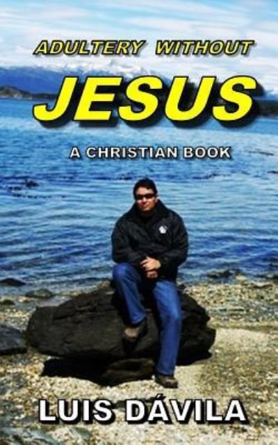Adultery Without Jesus - D - Książki - Independently Published - 9781731359643 - 15 listopada 2018