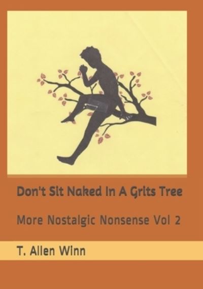 Cover for T Allen Winn · Don't Sit Naked in a Grits Tree (Paperback Book) (2020)