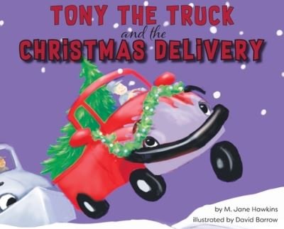 Cover for M Jane Hawkins · Tony the Truck and the Christmas Delivery (Hardcover bog) (2022)