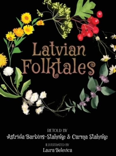 Cover for Astrida Barbins-Stahnke · Latvian Folktales (Gebundenes Buch) [Large type / large print edition] (2021)