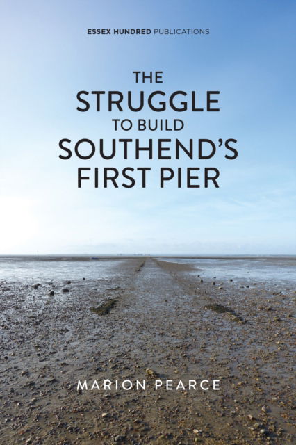 Cover for Marion Pearce · The Struggle to Build Southend's First Pier (Paperback Book) (2025)