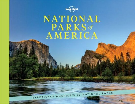 National Parks of America: Experience America's 59 National Parks - Lonely Planet - Lonely Planet - Books - Lonely Planet Publications Ltd - 9781760340643 - April 19, 2016