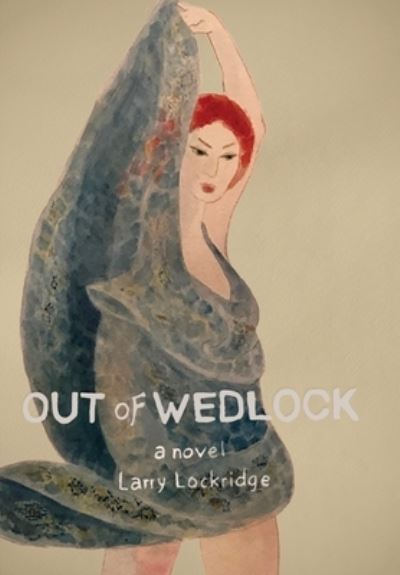 Cover for Larry Lockridge · Out of Wedlock (Book) (2022)