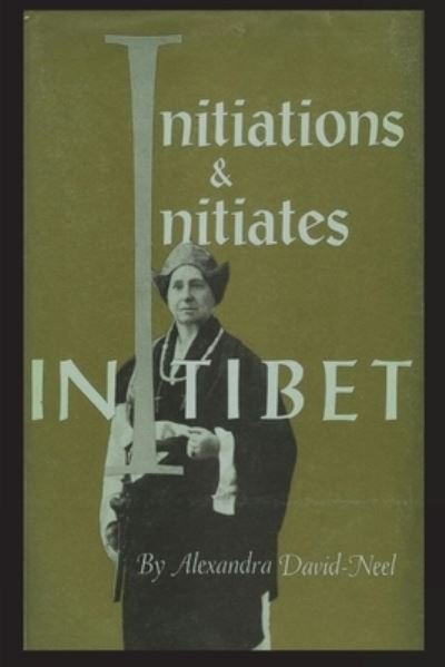 Cover for Alexandra David-Neel · Initiations and Initiates in Tibet (Book) (2022)
