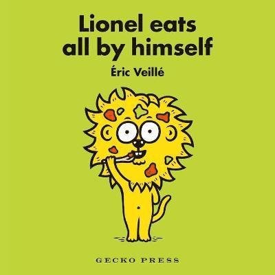 Lionel Eats All By Himself - Lionel - Eric Veille - Livros - Gecko Press - 9781776574643 - 1 de junho de 2022