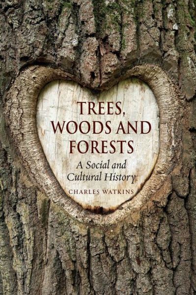 Cover for Charles Watkins · Trees, Woods and Forests: A Social and Cultural History (Pocketbok) (2016)