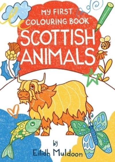Cover for Eilidh Muldoon · My First Colouring Book: Scottish Animals (Paperback Book) (2024)