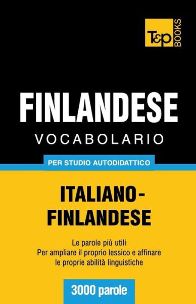 Cover for Andrey Taranov · Vocabolario Italiano-finlandese Per Studio Autodidattico - 3000 Parole (Paperback Bog) [Italian edition] (2013)