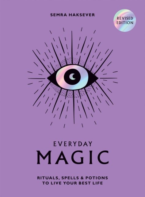 Cover for Semra Haksever · Everyday Magic: Rituals, Spells and Potions to Live Your Best Life (Hardcover Book) (2024)