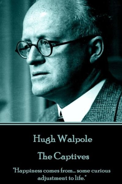 Cover for Hugh Walpole · Hugh Walpole - The Captives (Paperback Book) (2016)