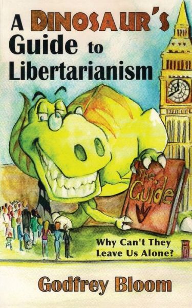 Cover for Godfrey Bloom · A Dinosaur's Guide to Libertarianism (Paperback Book) (2019)