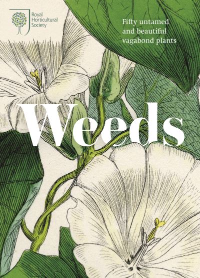 Cover for Gareth Richards · RHS Weeds: the beauty and uses of 50 vagabond plants (Hardcover Book) (2021)