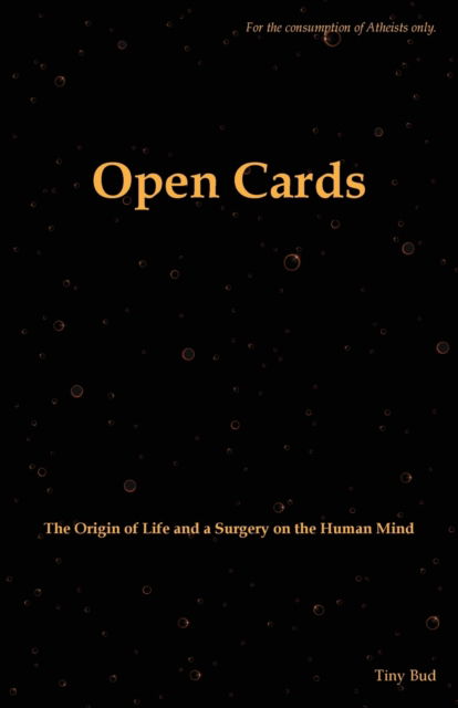 Cover for Tiny Bud · Open Cards: The Origin of Life and a Surgery on the Human Mind (Paperback Book) (2019)