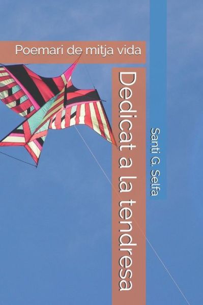 Cover for Santi G Selfa · Dedicat a la Tendresa (Paperback Book) (2018)