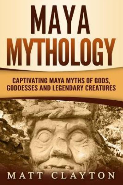 Cover for Matt Clayton · Maya Mythology (Paperback Book) (2018)