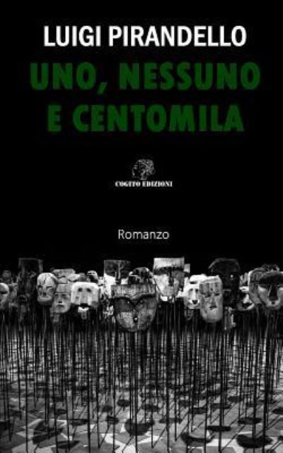 Cover for Luigi Pirandello · Uno, Nessuno E Centomila (Pocketbok) (2018)