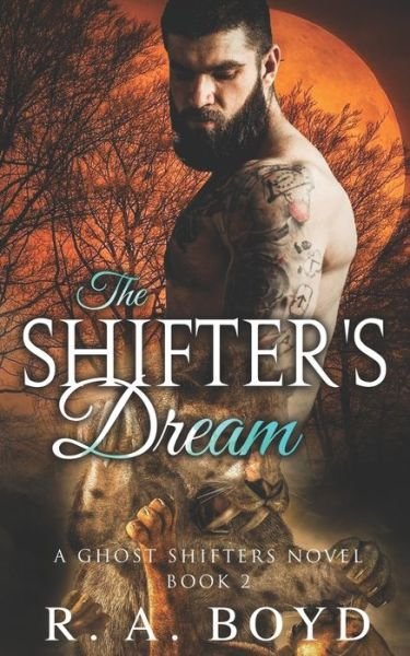 Cover for R a Boyd · The Shifter's Dream (Paperback Book) (2019)