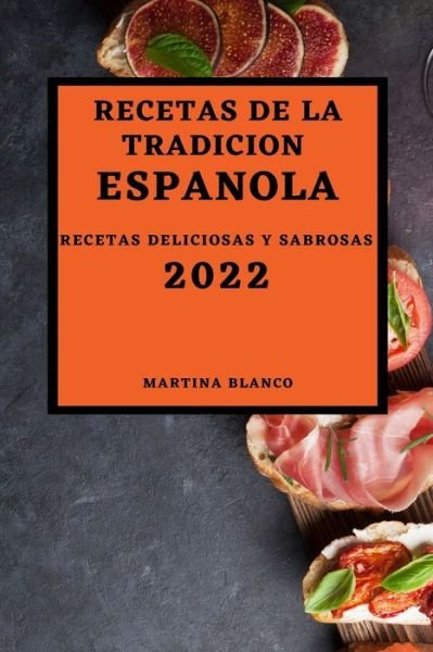 Cover for Martina Blanco · Recetas de la Tradicion Espanola 2022 (Paperback Book) (2022)