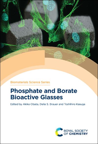 Cover for Akiko Obata · Phosphate and Borate Bioactive Glasses - Biomaterials Science Series (Hardcover Book) (2022)