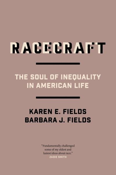 Cover for Barbara J. Fields · Racecraft: The Soul of Inequality in American Life (Paperback Bog) (2022)